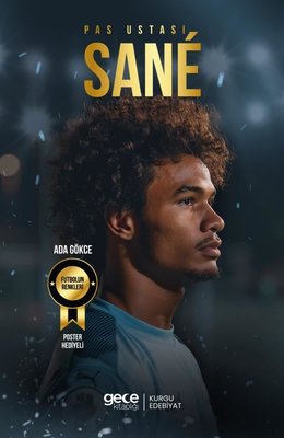 Pas Ustası Leroy Sane - Futbolun Renkleri - Poster Hediyeli | Gece Kitaplığı