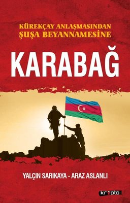 Karabağ - Kürekçay Anlaşmasından Şuşa Beyanamesine | Kripto