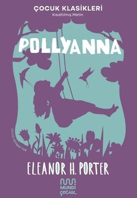 Pollyanna - Çocuk Klasikleri-Kısaltılmış Metin | Mundi