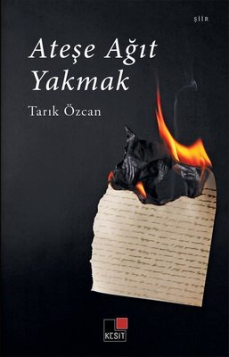 Ateşe Ağıt Yakmak | Kesit Yayınları