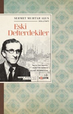 Eski Defterdekiler - Türk Edebiyatı Klasikleri | Kopernik Kitap