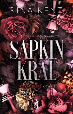 İmzalı - Sapkın Kral - Royal Elite Kitap 1 | Ren Kitap (İnce Kapak)
