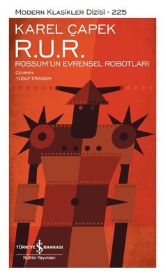 R.U.R. Rossum'un Evrensel Robotları - Modern Klasikler 225 | İş Bankası Kültür Yayınları