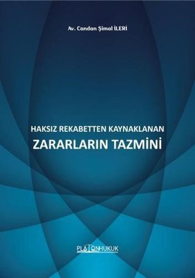 Haksız Rekabetten Kaynaklanan Zararların Tazmini | Platon Hukuk Yayınevi