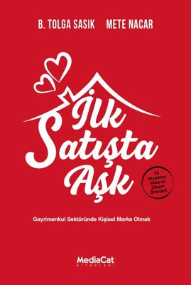 İlk Satışta Aşk: Gayrimenkul Sektöründe Kişisel Marka Olmak - 25 Yaşanmış Vaka ve Çözüm Önerileri | MediaCat Yayıncılık