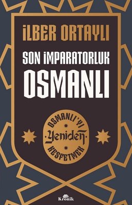 Son İmparatorluk Osmanlı - Osmanlı'yı Yeniden Keşfetmek | Kronik Kitap