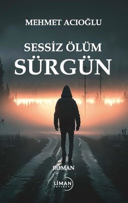 Sesiz Ölüm Sürgün | Liman Yayınevi