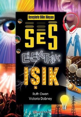 Ses Elektrik Işık - Deneylerle Bilim Dünyası |  (Ciltli)