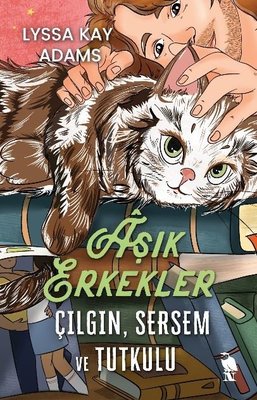 Aşık Erkekler: Çılgın Sersem ve Tutkulu | Nemesis Kitap