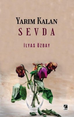 Yarım Kalan Sevda | Çıra Yayınları
