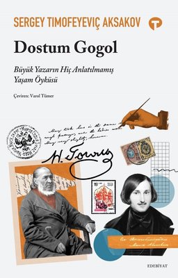 Dostum Gogol - Büyük Yazarın Hiç Anlatılmamış Yaşam Öyküsü | Turkuvaz Kitap (İnce Kapak)