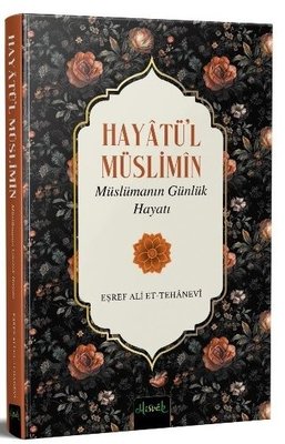 Hayatü'l Müslimin - Müslümanın Günlük Hayatı | Misvak Neşriyat