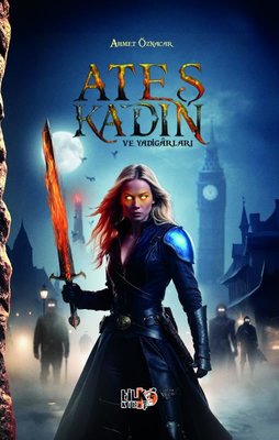 Ateş Kadın ve Yadigarları | Tilki Kitap