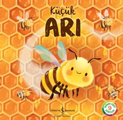 Küçük Arı - Doğanın Eşsiz Hikayeleri 9 | İş Bankası Kültür Yayınları (İnce Kapak)