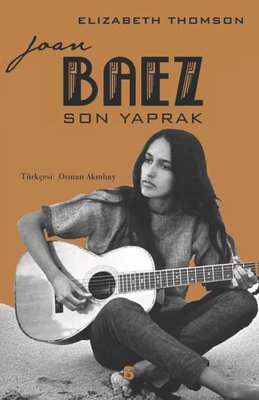 Joan Baez - Son Yaprak | Agora Kitaplığı (İnce Kapak)