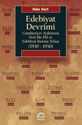Edebiyat Devrimi: Cumhuriyet Aydınının Yeni Bir Dil ve Edebiyat Kurma Telaşı (1930 - 1950) | İletişim Yayınları