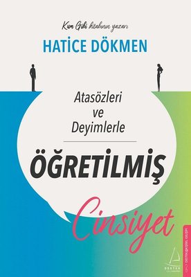 Atasözleri ve Deyimlerle Öğretilmiş Cinsiyet | Destek Yayınları (İnce Kapak)