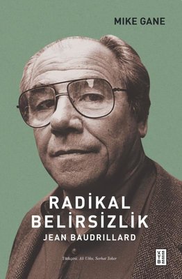 Radikal Belirsizlik - Jean Baudrillard | Ketebe (İnce Kapak)
