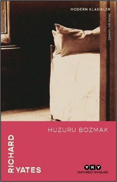 Huzuru Bozmak - Modern Klasikler | Yapı Kredi Yayınları