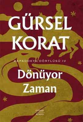 Dönüyor Zaman - Kapadokya Dörtlüsü 4 | Everest Yayınları (İnce Kapak)
