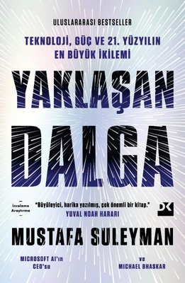 Yaklaşan Dalga - Teknoloji Güç ve 21.Yüzyılın En Büyük İkilemi | Doğan Kitap (İnce Kapak)