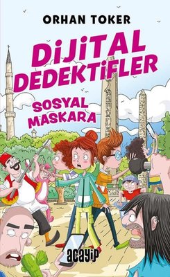Dijital Dedektifler 3 - Sosyal Maskara | Acayip (İnce Kapak)