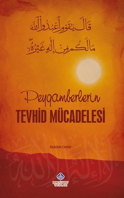 Peygamberlerin Tevhid Mücadelesi | Nebevi Hayat Yayınları