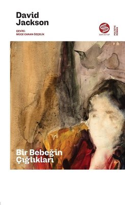 Bir Bebeğin Çığlıkları | Sahi Kitap (İnce Kapak)