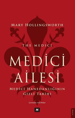 Medici Ailesi - Medici Hanedanlığının Gizli Tarihi | Beyaz Baykuş (İnce Kapak)
