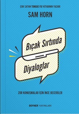 Bıçak Sırtında Diyaloglar - Zor Konuşmalar İçin İnce Beceriler | Boyner Yayınları (İnce Kapak)
