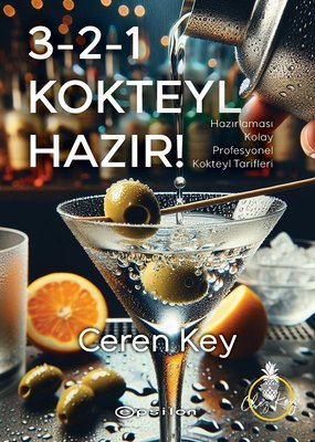 3 - 2 - 1 Kokteyl Hazır! Hazırlaması Kolay Profesyonel Kokteyl Tarifleri | Epsilon Yayınevi (İnce Kapak)