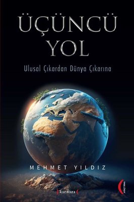 Üçüncü Yol - Ulusal Çıkardan Dünya Çıkarına | Kırmızı Yayınları