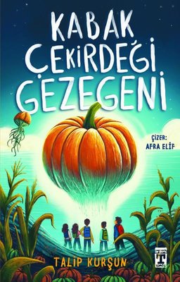 Kabak Çekirdeği Gezegeni | Timaş İlk Genç