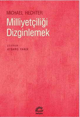 Milliyetçiliği Dizginlemek | İletişim Yayınları