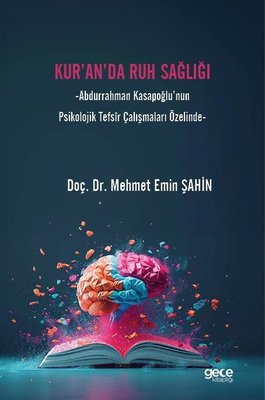 Kur'an'da Ruh Sağlığı - Abdurrahman Kasapoğlu'nun Psikolojik Tefsir Çalışmaları Özelinde | Gece Kitaplığı