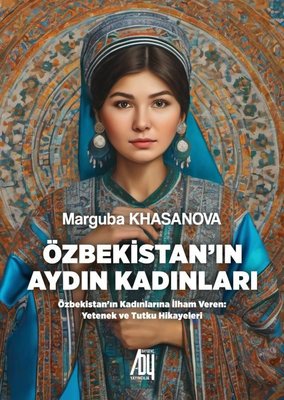 Özbekistan'ın Aydın Kadınları | Baygenç Yayıncılık