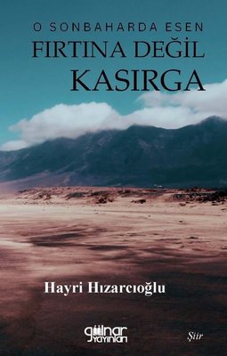 O Sonbaharda Esen Fırtına Değil Kasırga | Gülnar Yayınları