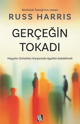 Gerçeğin Tokadı - Hayatın Zorlukları Karşısında Ayakta Kalabilmek | Diyojen Yayıncılık