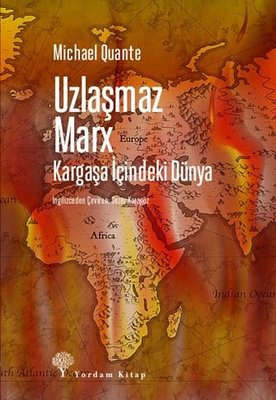 Uzlaşmaz Marx - Kargaşa İçindeki Dünya | Yordam Kitap