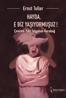 Hayda, E Biz Yaşıyormuşuz! | İkinci Adam Yayınları