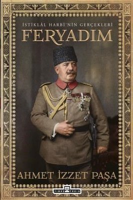 İstiklal Harbi'nin Gerçekleri - Feryadım | Timaş Yayınları (İnce Kapak)
