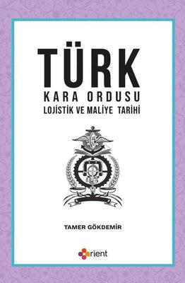 Türk Kara Ordusu Lojistik ve Maliye Tarihi | Orient Yayınları