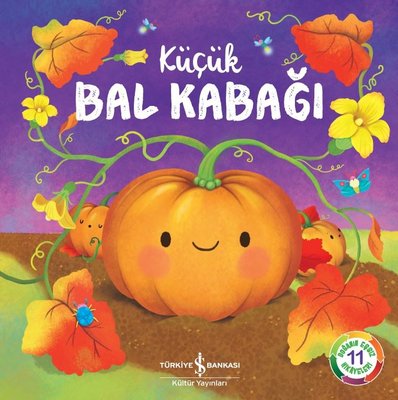 Küçük Bal Kabağı - Doğanın Eşsiz Hikayeleri 11 | İş Bankası Kültür Yayınları