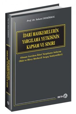 İdari Mahkemelerin Yargılama Yetkisinin Kapsam ve Sınırı | Beta Yayınları