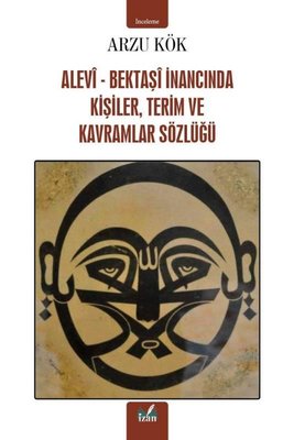 Alevi - Bektaşi İnancında Kişiler, Terim ve Kavramlar Sözlüğü | İzan Yayıncılık