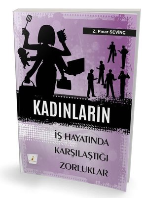 Kadınların İş Hayatında Karşılaştıkları Zorluklar | Pelikan Yayınları