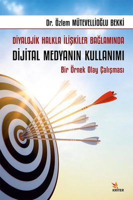 Diyalojik Halkla İlişkiler Bağlamında Dijital Medyanın Kullanımı - Bir Örnek Olay Çalışması | Kriter
