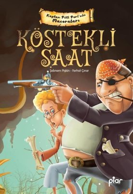 Köstekli Saat - Kaptan Pöti Peri'nin Maceraları | Piar Yayınları