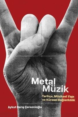 Metal Müzik - Tarihçe Müziksel Yapı ve Küresel Bağlantılılık | Doğu Kitabevi (İnce Kapak)