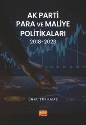 Ak Parti Para ve Maliye Politikaları 2018 - 2023 | Nobel Bilimsel Eserler
